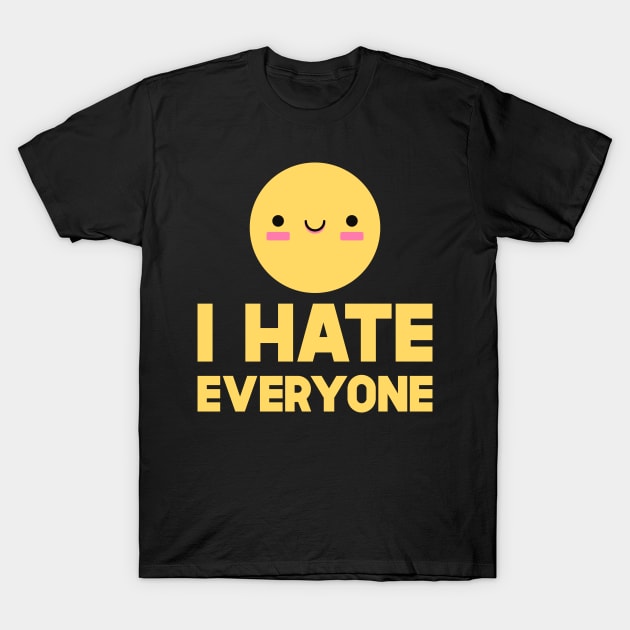 I Hate Everyone T-Shirt by SusurrationStudio